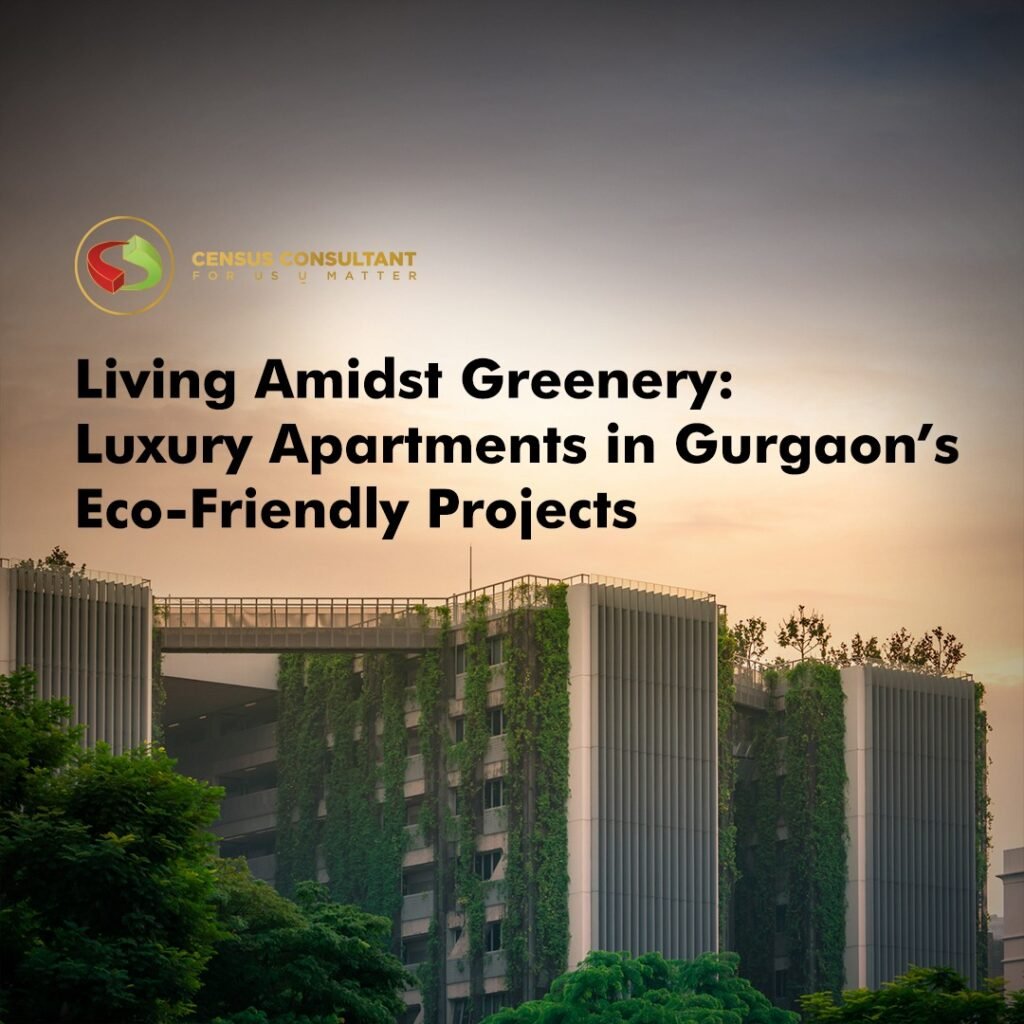 Living Amidst Greenery: Luxury Apartments in Gurgaon Eco-Friendly Projects